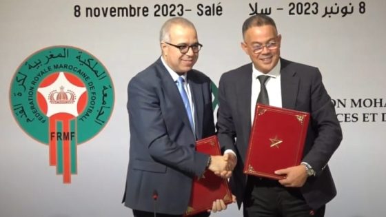 الرباط :توقيع اتفاقية شراكةاستعدادا لكأس العالم2030